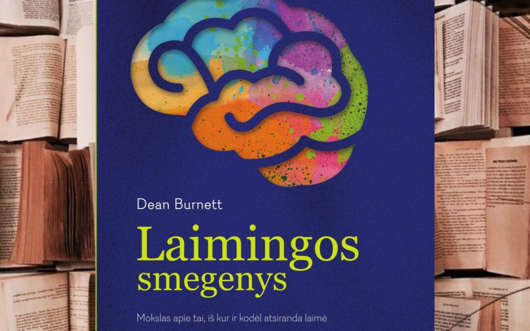 Dean Burnett. Laimingos smegenys